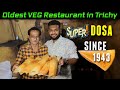 Oldest veg restaurant in trichy  since 1943  the trichy foodie tamilfoodreview trichy