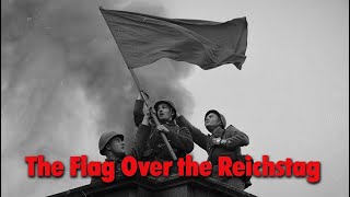 The Flag Over the Reichstag: The Photo They Hid. An Investigation.