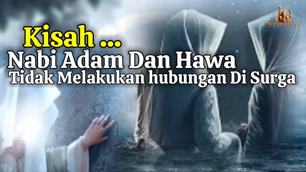 Kisah Nabi Adam Dan HawaTidak Melakukan Hubungan Intim Di Surga || Sejarah Islam
