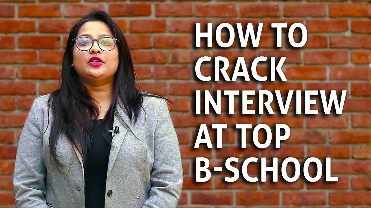 How to crack Interview at Top B-Schools | Hack the MBA Interview