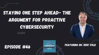 Celebrity Cybersecurity Simplified - Ep. 46: Beyond Prevention, Detection & Response – Proactive Security Profile