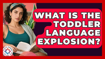 What Is The Toddler Language Explosion? - Single Parent Support Hub