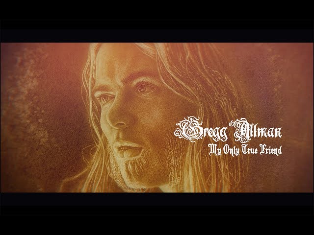 Gregg Allman - My Only True Friend