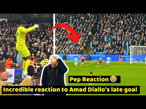 Incredible reaction to Amad Diallo's late goal in Manchester City Vs Manchester United 1-2