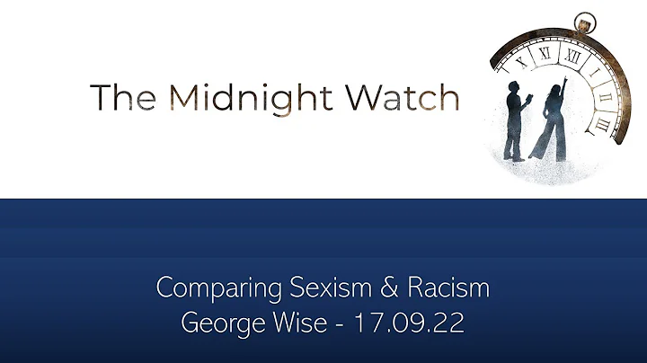 George Wise - Comparing Sexism & Racism - 17-09-22