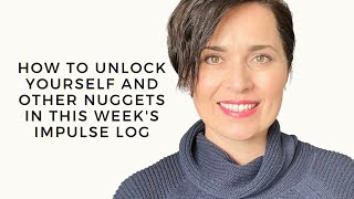 Celebrity How to unlock yourself and other nuggets in this week's Impulse Log Profile