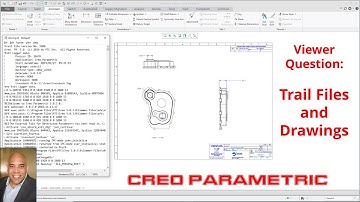 Creo Parametric - Trail Files in Drawing Mode [Demonstration]