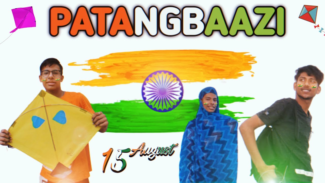Patangbaazi Vishvesh Dudeja 15 August Special Video Independence 