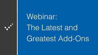 Webinar: The Latest and Greatest Add-Ons
