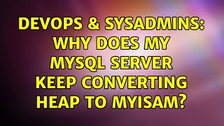 Famous DevOps & SysAdmins: Why does my MySQL server keep converting HEAP to MyISAM? Net Worth