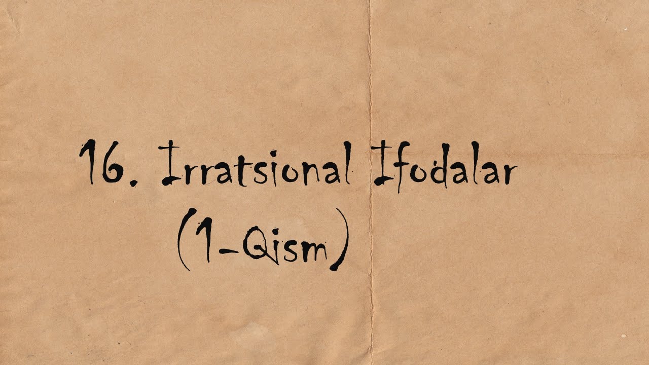 Matematika | 16. Irratsional Ifodalar (1-Qism)