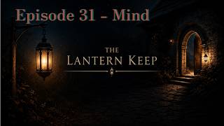 [Cozy Tavern Late-Night Hang] The Lantern Keep | Episode 31 - Mind