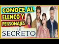 MI SECRETO - CONOCE AL ELENCO Y SUS PERSONAJES | TELENOVELA