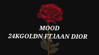 Mood- 24kgoldn ft.lann dior (lyrics) | Why you always in a mood tiktok lyrics