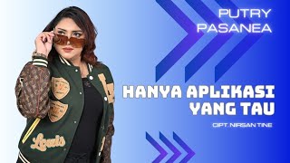 HANYA APLIKASI YANG TAU - PUTRY PASANEA ( Official Music )