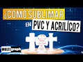 ¿Cómo sublimar en PVC y Acrílico?