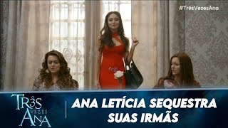 Três Vezes Ana | Ana Letícia sequestra suas irmãs (SBT/2023)