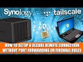Tailscale on a synology nas  secure remote connection without port forwarding or firewall rules