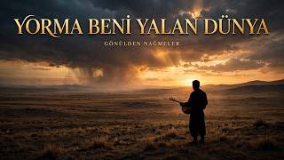 YALAN DÜNYA BOZLAK - Yorma Beni | İçli Bir Bozlak Dinle