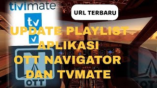 Update playlist ott navigator dan tv mate 2023 terbaru