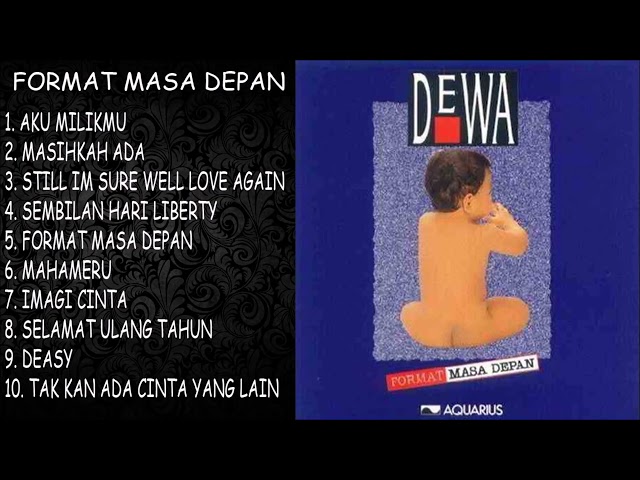 DEWA 19 FULL ALBUM FORMAT MASA DEPAN (tanpa iklan) #DEWA19 #Formatmasadepan class=