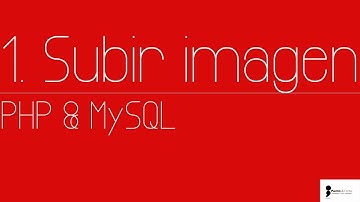 1- Subir imagen mediante PHP & MySQL