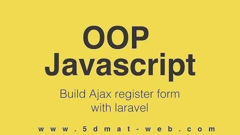 laravel 5.4 oop javascript  ajax register introduction lesson 1
