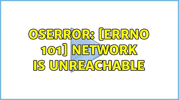 Ubuntu: OSError: [Errno 101] Network is unreachable