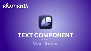 Text Component: Learning the Basics