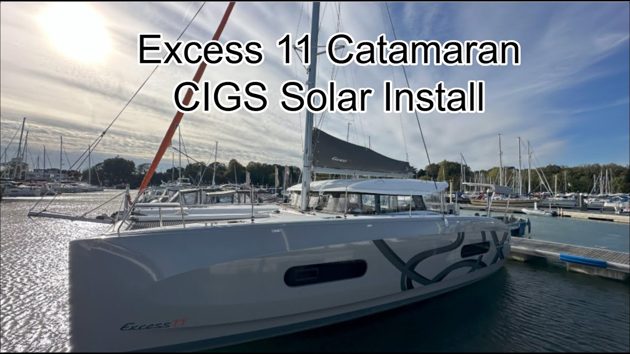 CIGS Solar Panels Install on an Excess 11 Catamaran 