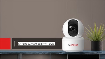 CP PLUS Ezykam Add NVR DVR