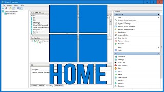 How to Configure Microsoft Hyper-V to Run on Windows Home Edition
