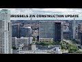 Brussels  zin  august 2023 construction update  4k drone