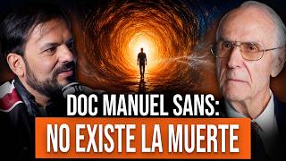 LA MUERTE NO EXISTE - TUS MUERTOS ESTÁN VIVOS  | Dr. Manuel Sans Segarra con Esteban Cruz