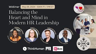 5/29/24 Webinar - Balancing the Heart and Mind in Modern HR Leadership