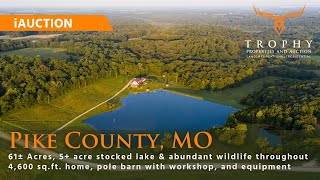 61± acres with Home & Lake in Pike County, MO for sale at iAuction - Trophy Properties and Auction