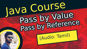 Java Pass by Reference or Pass by Value | ஜாவா (Java in Tamil)