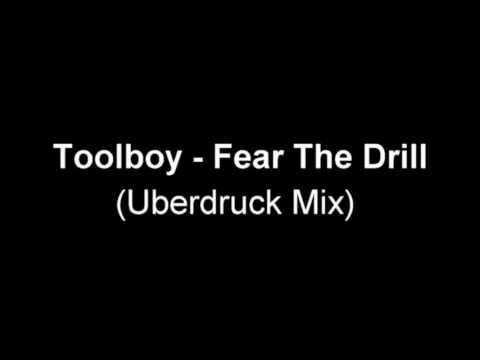 Toolboy — Toolboy - Fear The Drill (Überdruck Mix)