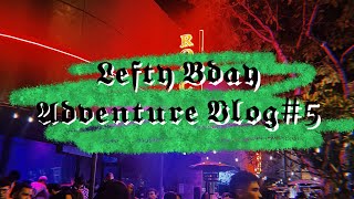 Lefty Bday Vlog #5🤪