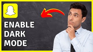 How to ENABLE Dark Mode On Snapchat