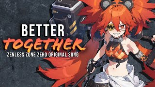 Better Together (original song) by Annapantsu || Zenless Zone Zero