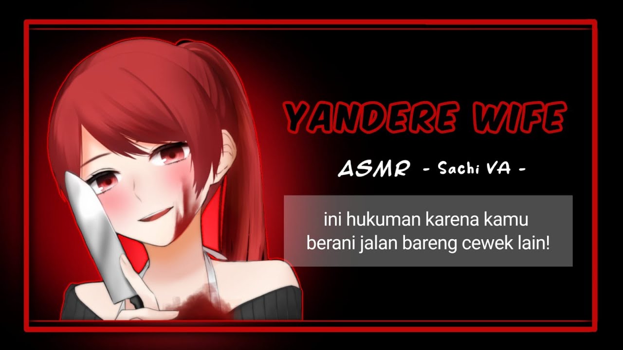 Di Kurung istri Yandere | ASMR Yandere Indonesia | [Posesif] [Dominan] [Hukuman]