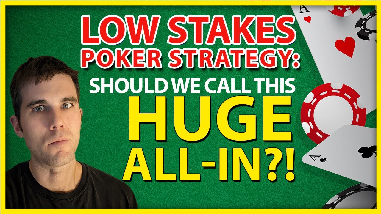 Low Stakes Poker Strategy Should We Call This HUGE Allin?! YouTube