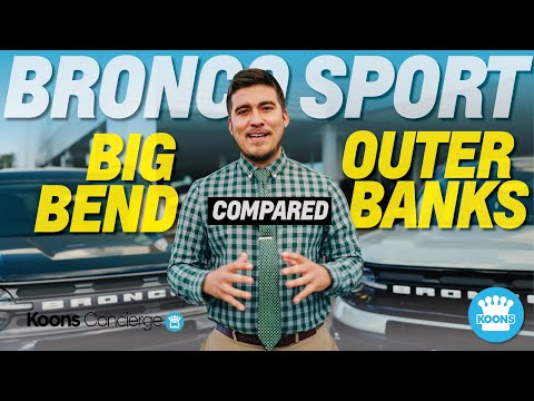 Bronco Sport BIG BEND //OUTER BANKS ** COMPARED **