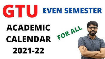 GTU EVEN SEMESTER ACADEMIC CALENDAR | EXAM DATES | FOR ALL GTU STUDENTS | MUST WATCH | 2021-22