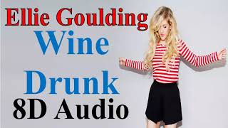 Wine Drunk (8D Audio) - Brightest Blue Album | Ellie Goulding