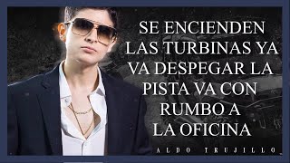 Video thumbnail of "SE ENCIENDEN LAS TURBINAS - ALDO TRUJILLO "ESTRENO" (LETRA/LYRIC) ESTUDIO 2020"