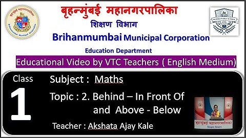 BMC VTC Edu Video for Std :1st Maths L.2.Behind - In front of ,  Above - Below By Akshata Ajay Kale.