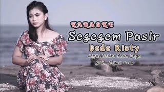 KARAOKE SEGEGEM PASIR - DEDE RISTY 2022