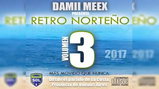 Retro Norteño Volumen 3 - 2017 - Damii Meex - Cumbia Norteña Enganchada